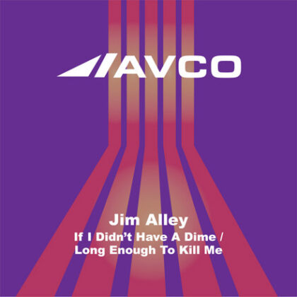Jim Alley - If I Didn't Have A Dime / Long Enough To Kill Me