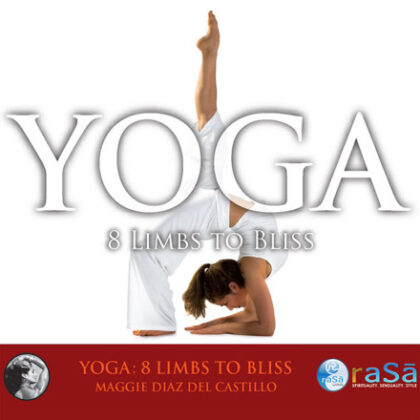 Maggie Diaz del Castillo - Yoga: Eight Limbs to Bliss