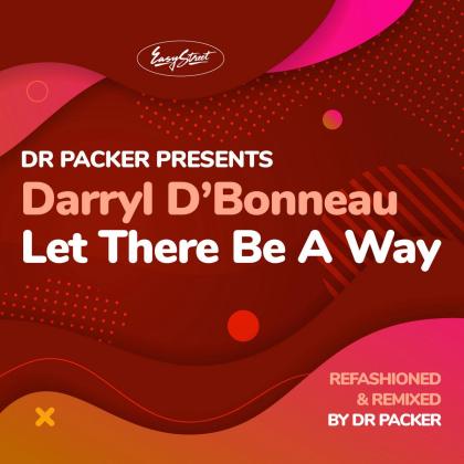 Darryl D'Bonneau & Dr Packer- Let There Be A Way: Dr Packer Remix