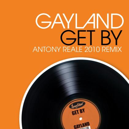 Gayland & Antony Reale- Get By: Antony Reale 2010 Remixes