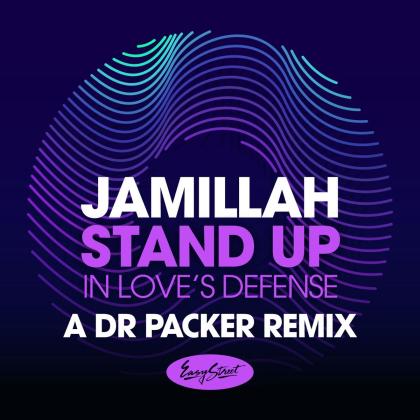 Jamillah & Dr Packer- Stand Up (In Love's Defense): A Dr Packer Remix