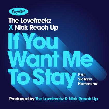 The Lovefreekz & Nick Reach Up- If You Want Me To Stay