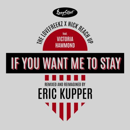 The Lovefreekz & Nick Reach Up-If You Want Me To Stay: Eric Kupper Remix