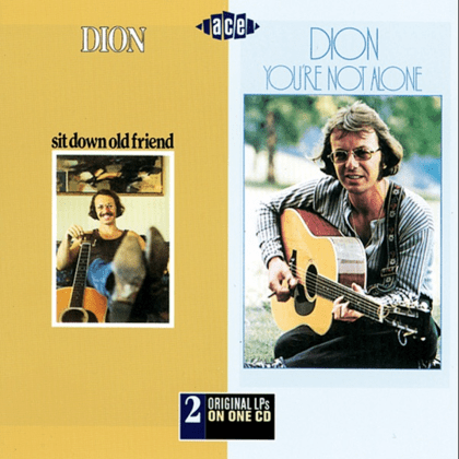 Dion - Sit Down Old Friend / You're Not Alone